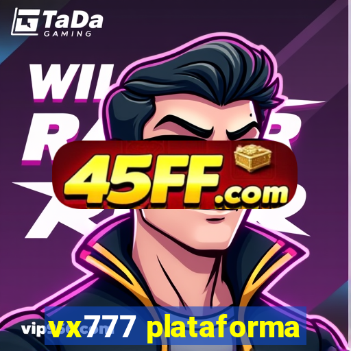 vx777 plataforma